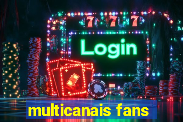 multicanais fans